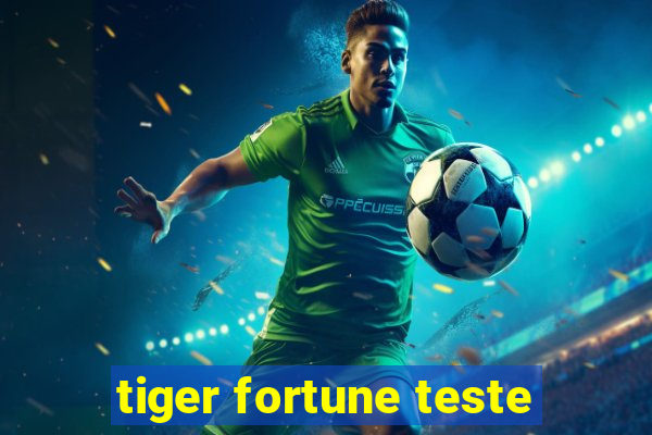 tiger fortune teste